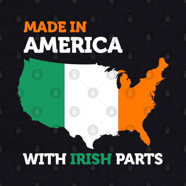 Made in America with Irish Parts Amazing Irish Heritage Fun by smartrocket